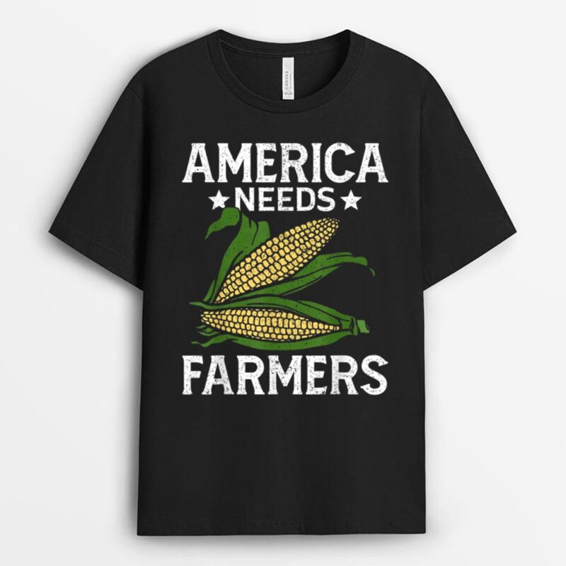 America Needs Farmers, Agriculture Corn Farming T-Shirt