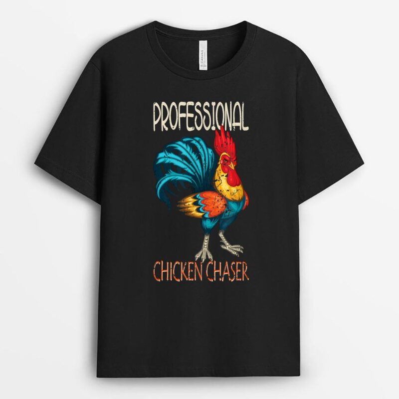 Chicken Farmer Professional Chicken Chaser T-Shirt