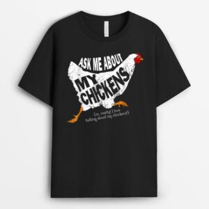 Chicken Farmers Lovers Ask Me About My Chickens T-Shirt