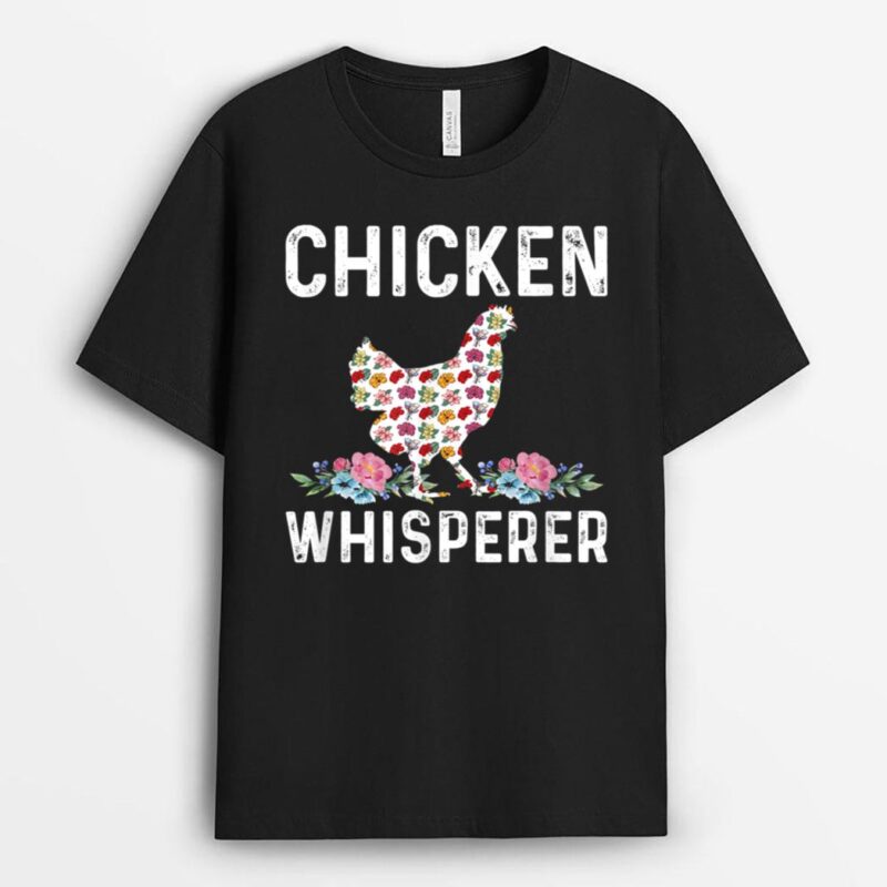 Chicken Whisperer Funny Chicken T-Shirt