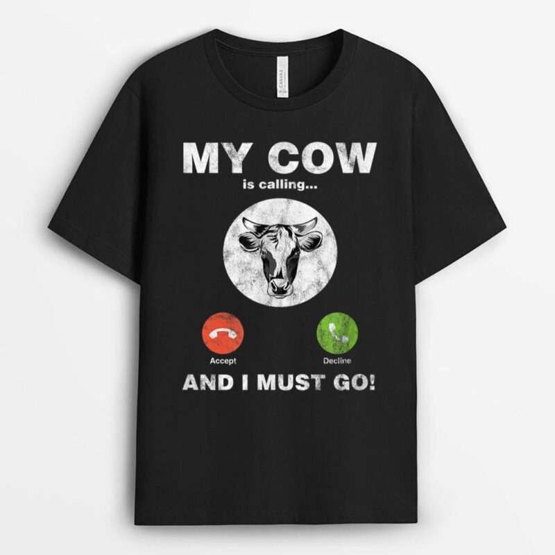 Cow Farmer My Cow Is Calling Cattle Heifer Lover Distressed T-Shirt