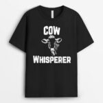 Cow Whisperer Beef Dairy Farmer Milk T-Shirt
