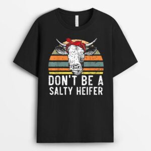 Don't Be A Salty Heifer Cow Whisperer Cow Farming Farm T-Shirt