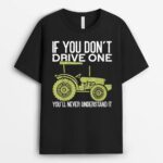 Don't Drive One Never Understand Tractor Lover Funny Farmer T-Shirt
