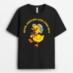 Duck Around And Find Out Funny Bird lover Duck Farm Farmer T-Shirt