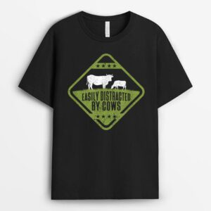Easily Distracted By Cows  Farm Lover Funny Cow Farmer T-Shirt