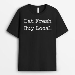 Eat Fresh Buy Local Farmer's Market T-Shirt