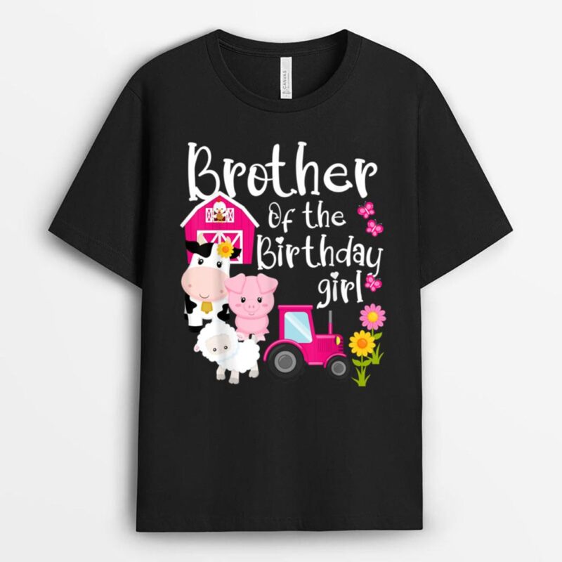 Farm Animals Brother Of The Birthday Girl Party Barnyard T-Shirt