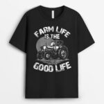 Farm Life Is The Good Life Tractor Farmer Garden T-Shirt