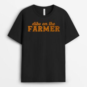 Farm Wife Farm Girlfriend Farmers Wife Dibs On The Farmer T-Shirt