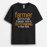 Farmer Noun A Person Who Is Outstanding In Their Field Farm T-Shirt
