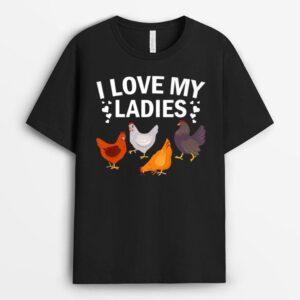 Funny Chicken Art Chicken Farmers Whisperer I love My Ladies T-Shirt