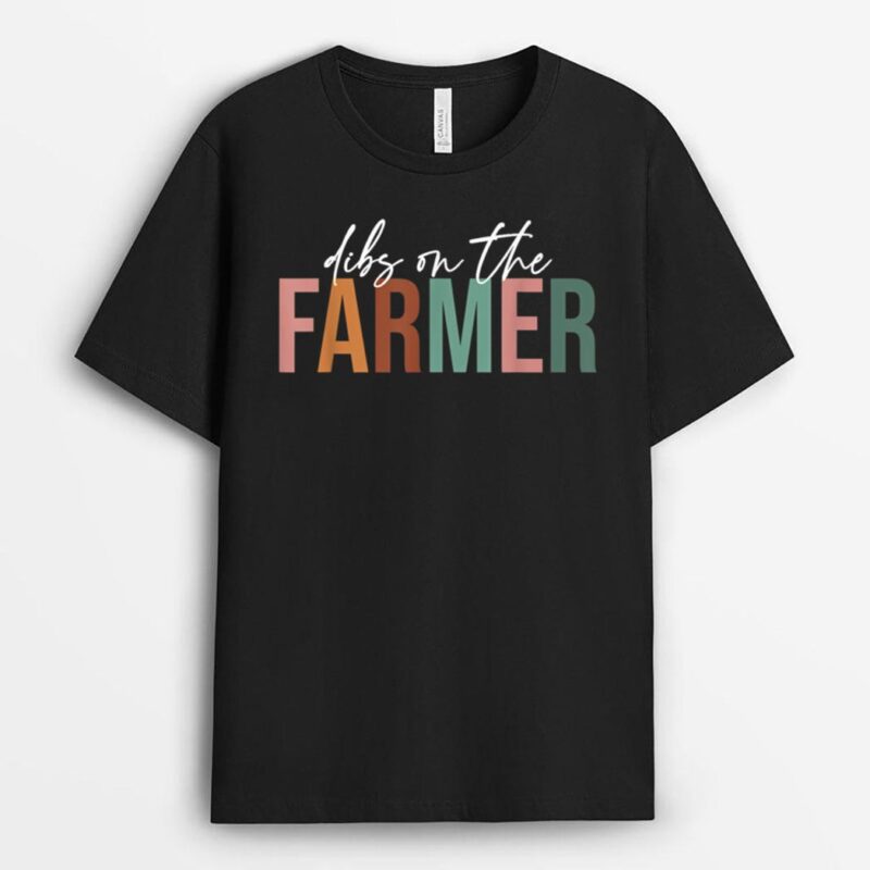 Funny Farmer Wife, Dibs On The Farmer T-Shirt