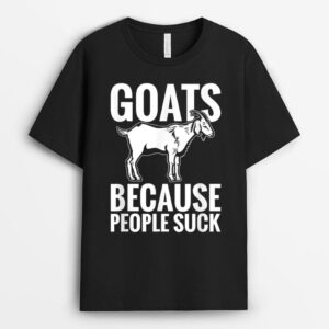 Goats Because People Suck Goat Farmer T-Shirt
