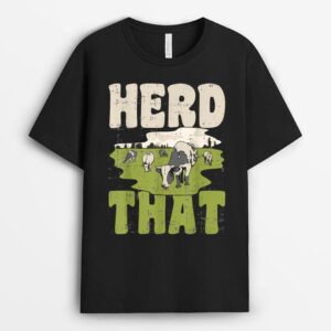 Herd That Cow Animal Farm Lover Farming Rancher Farmer T-Shirt
