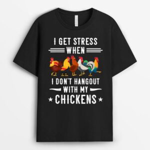 I Get Stress When I don't Hangout With Chickens Farmer Peck T-Shirt