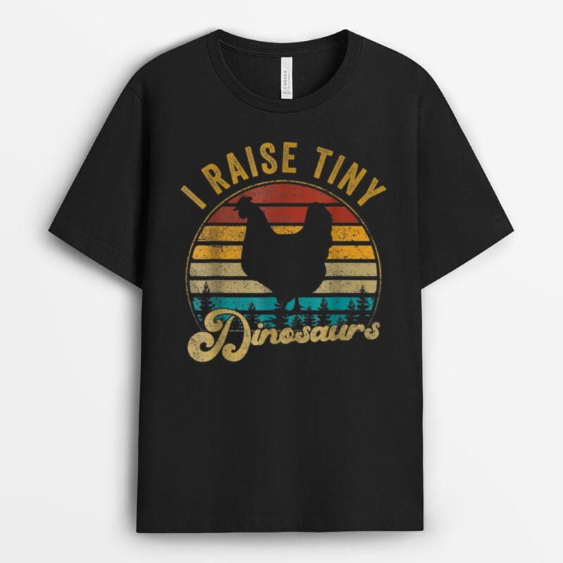 I Raise Tiny Dinosaurs Funny Vintage Chicken Farmer Retro T-Shirt