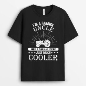 I'm A Farmer Uncle Like A Normal Just Much Cooler T-Shirt