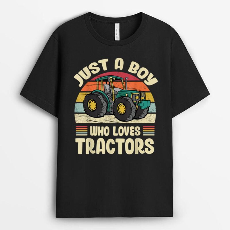 Just A Boy Who Loves Tractors - Farmer T-Shirt
