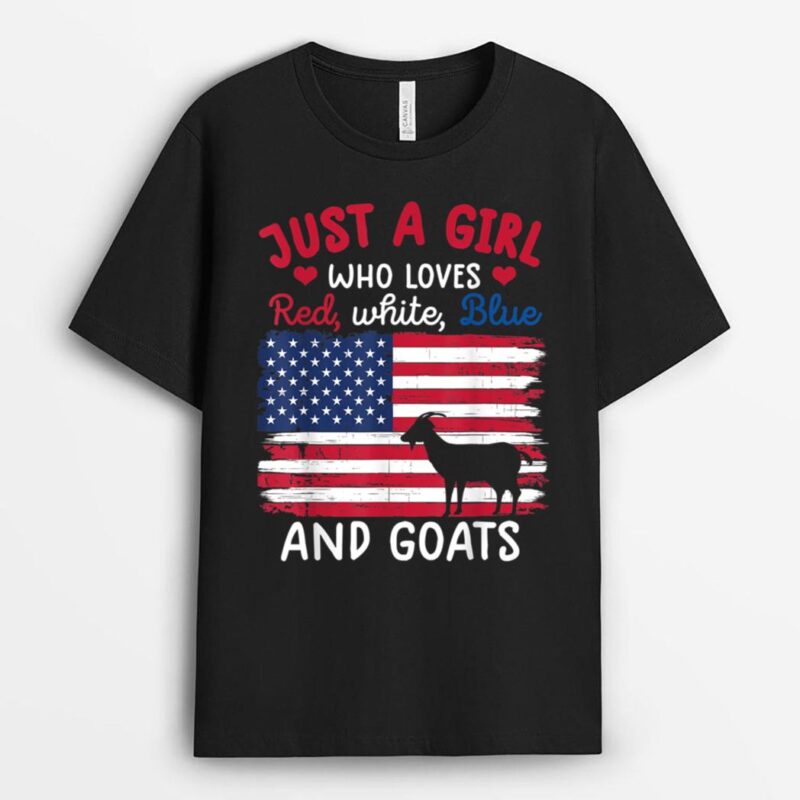 Just A Girl Who Loves Red White Blue Farm Funny Goat Farmer T-Shirt