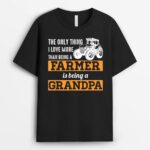 Mens Only Thing I Love More Than Being a Farmer Grandpa T-Shirt