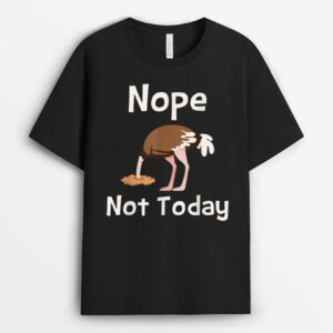 Nope Not Today - Ostrich Farmer Zookeeper Safari Lover T-Shirt