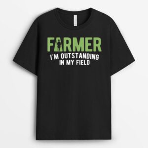 Outstanding In My Field Farm Farming Farmer T-Shirt