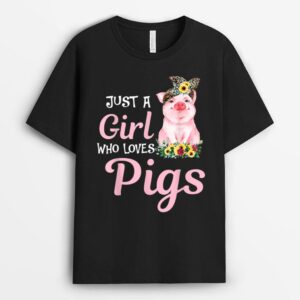 Pig Just A Girl Who Loves Pigs Women Farmer Farm Flower Gift T-Shirt