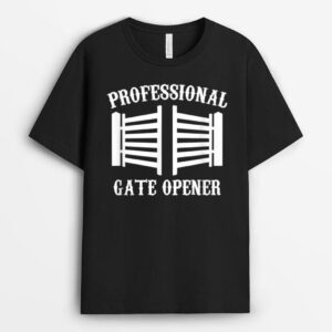 Professional Gate opener Country Farmer Pasture Gate T-Shirt