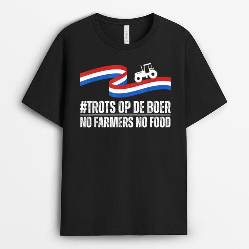 Proud Of The Farmer - No Farmers No Food - trots op de boer T-Shirt