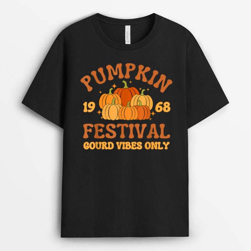 Pumpkin Festival Gourd Vibes Only Farmer Pumpkin Patch T-Shirt