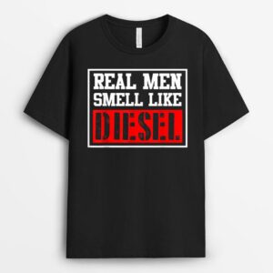 Real Men Smell Like DIESEL funny car mechanic trucker farmer T-Shirt
