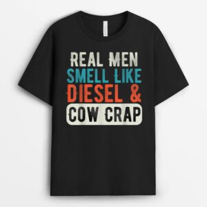 Real Men Smell Like Diesel and Cow Crap Funny Dairy Farmer T-Shirt