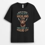 Scottish Highland Cow Always Be Yourself Scottish Farmer T-Shirt