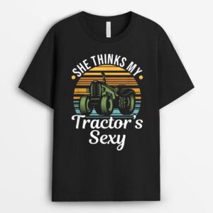 She Thinks My Tractor's Sexy - Tractor driver T-Shirt