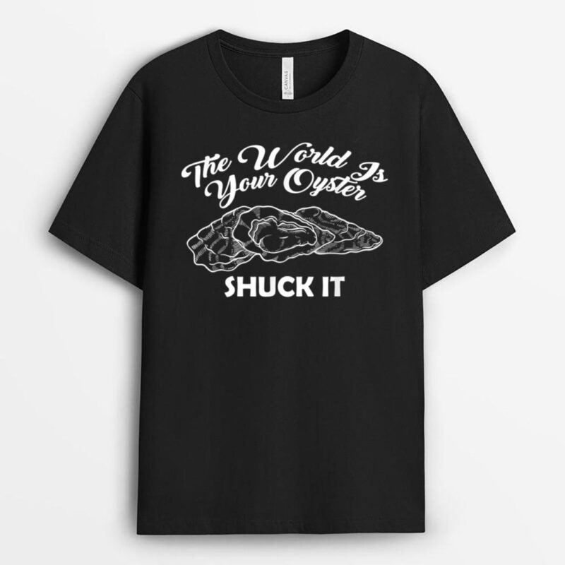 Shuck It - Funny Oyster Lover - Shucking Oysters Farmer T-Shirt