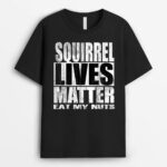 Squirrel Lives Matter T-Shirt