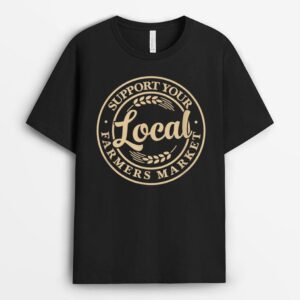 Support Your Local Farmers Market Design T-Shirt