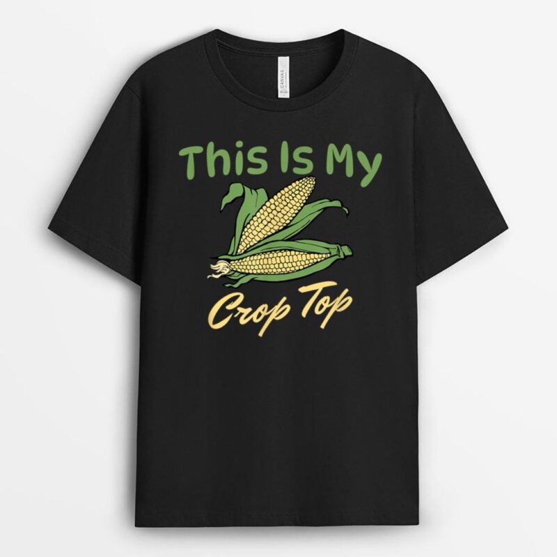 THIS IS MY CROP TOP Funny Farmer Farming Corn Lover Pun Joke T-Shirt