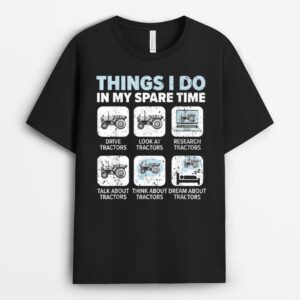 Things I Do In My Spare Time Tractors Farmer Tractor Driver T-Shirt