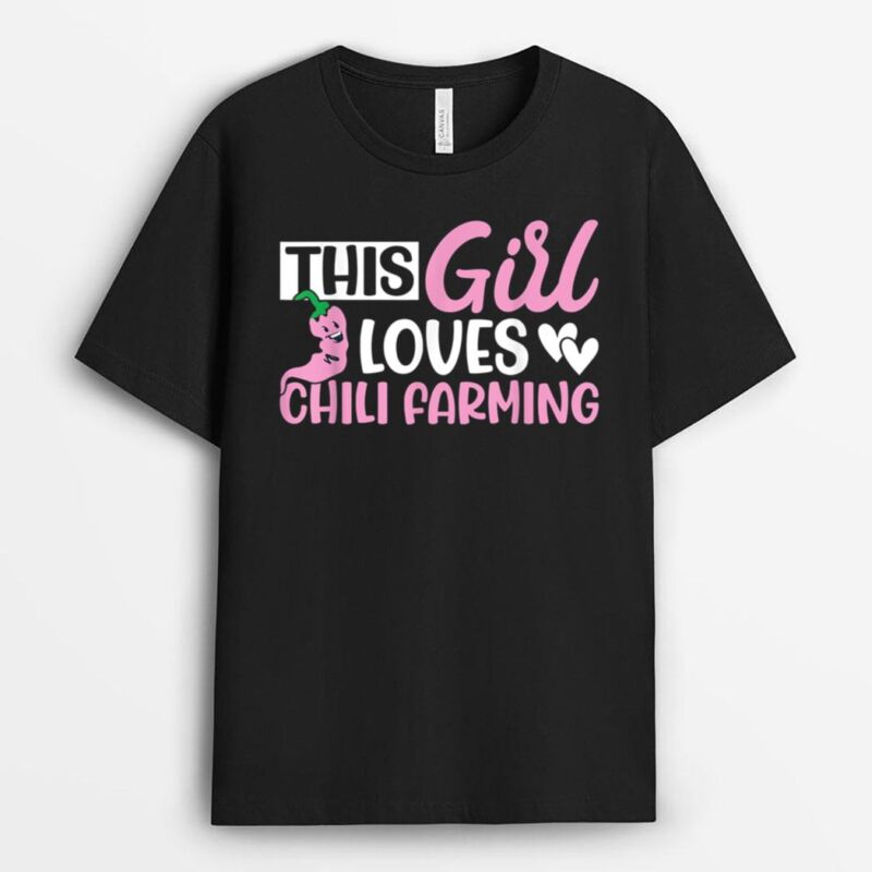 This Girl Loves Chili Farming, Funny Girl Chili Farmer T-Shirt