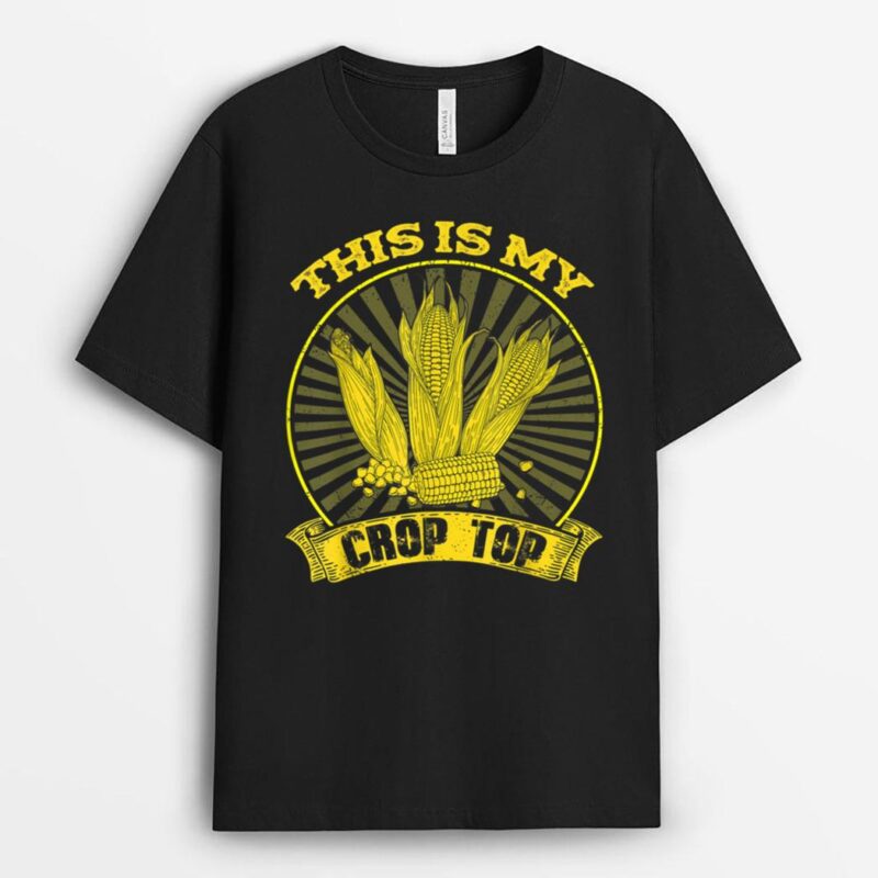 This Is My Crop Top Funny Farmer Farming Corn Lover Summer T-Shirt
