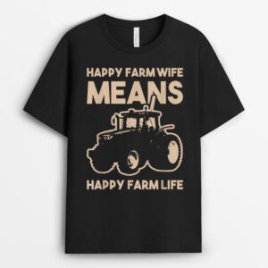 Tractor Farmer Happy Farm Wife - Happy Farm Life T-Shirt