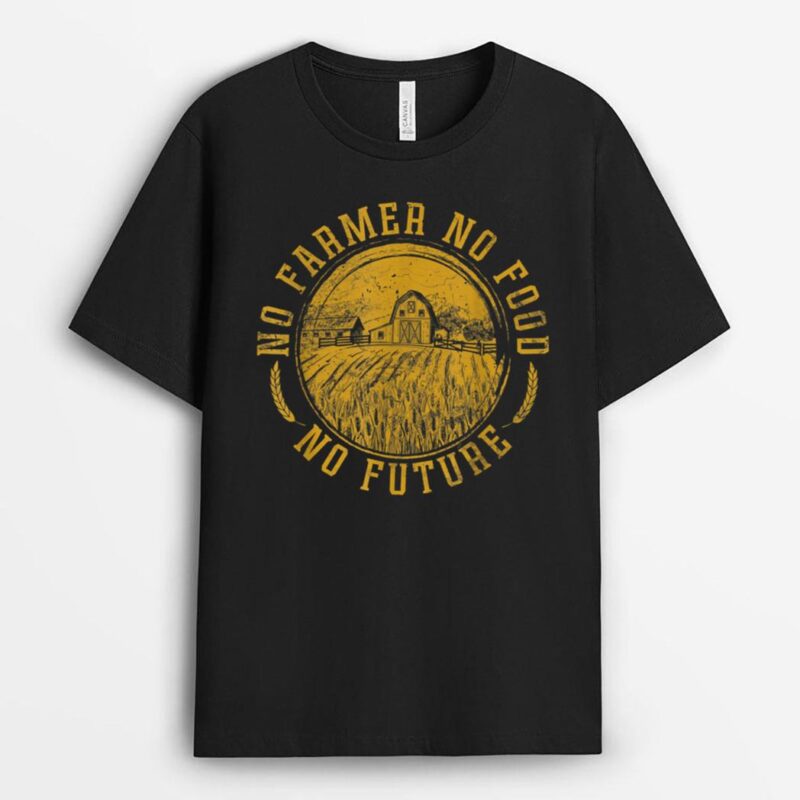 Vintage Farm No Farmer No Food No Future Farming Farm Lover T-Shirt