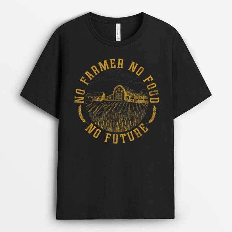 Vintage No Farmer No Food No Future Farming Farm Lover T-Shirt