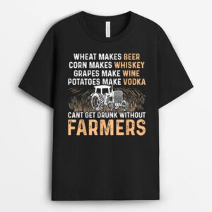 Wheat Makes Beer Corn Makes Whiskey No Farmer No Drinking T-Shirt