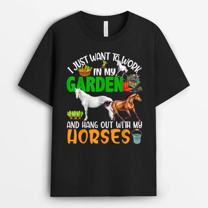 Work And Hang Out With Horses Gardening Horse Farm Farmer T-Shirt