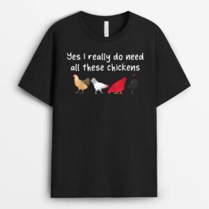 Yes I Really Do Need All These Chicken Funny Farmer Farming T-Shirt