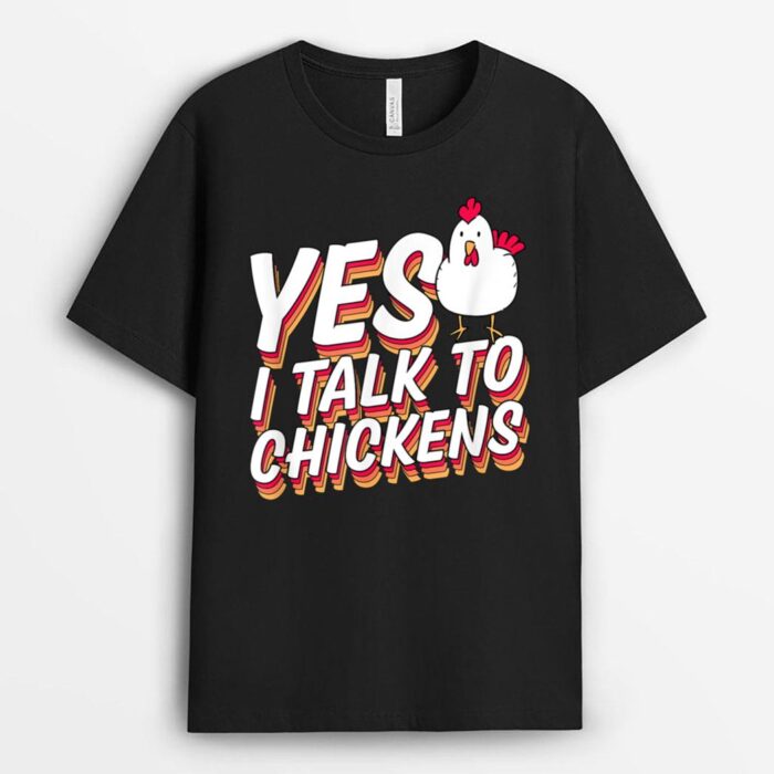 Yes I Talk To Chickens Funny Chicken Farmer Whisperer T-Shirt